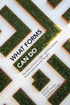 portada What Forms Can Do: The Work of Form in 20th- And 21st- Century French Literature and Thought