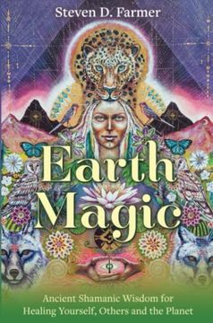 portada Earth Magic: Ancient Shamanic Wisdom for Healing Yourself, Others and the Planet (en Inglés)