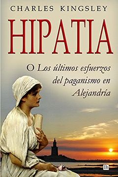 portada Hipatia: O los Ultimos Esfuerzos del Paganismo en Alejandria (in Spanish)
