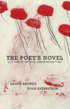 portada The Poet's Novel as a Form of Defiance: Indeterminate Frame (en Inglés)