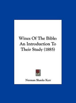 portada wines of the bible: an introduction to their study (1885) (in English)