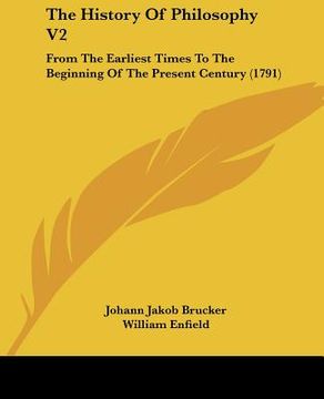 portada the history of philosophy v2: from the earliest times to the beginning of the present century (1791) (in English)