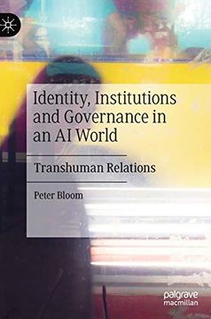 portada Identity, Institutions and Governance in an ai World: Transhuman Relations 