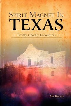 portada Spirit Magnet in Texas: 20 Ghostly Encounters (en Inglés)