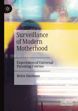 portada Surveillance of Modern Motherhood: Experiences of Universal Parenting Courses (in English)