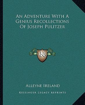 portada an adventure with a genius recollections of joseph pulitzer (en Inglés)