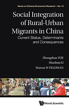 portada Social Integration of Rural-Urban Migrants in China: Current Status, Determinants and Consequences (Chinese Economics Research) (Series on Chinese Economics Research)