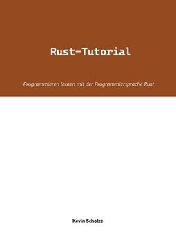 portada Rust-Tutorial: Programmieren lernen mit der Programmiersprache Rust (en Alemán)