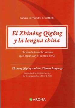 portada El Zhìnéng Qìgong y la Lengua China: El Caso de los Ocho Versos que Organizan el Campo de qì