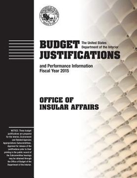 portada Budget Justification and Performance Information Fiscal Year 2015: Office of Insular Affiars (in English)