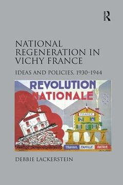 portada National Regeneration in Vichy France: Ideas and Policies, 1930-1944 (en Inglés)