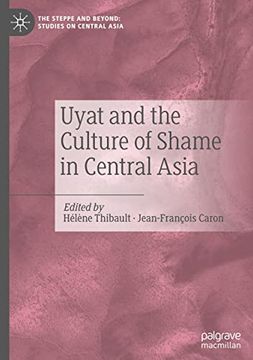 portada Uyat and the Culture of Shame in Central Asia (Hardback)