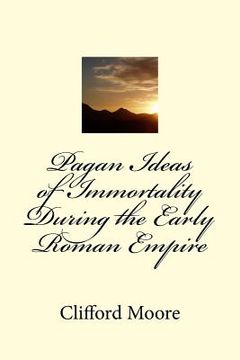 portada Pagan Ideas of Immortality During the Early Roman Empire