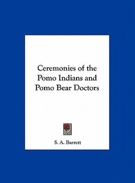 portada ceremonies of the pomo indians and pomo bear doctors (en Inglés)