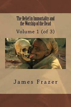 portada The Belief in Immortality and the Worship of the Dead: Volume 1 (of 3) (en Inglés)