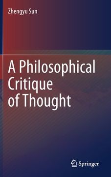 portada A Philosophical Critique of Thought (en Inglés)