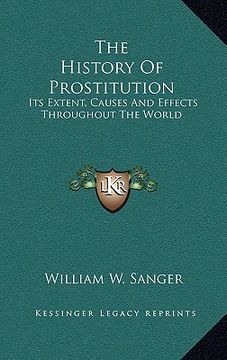 portada the history of prostitution: its extent, causes and effects throughout the world (en Inglés)