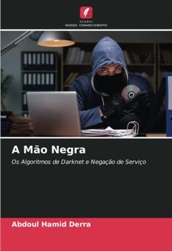 portada A mão Negra: Os Algoritmos de Darknet e Negação de Serviço