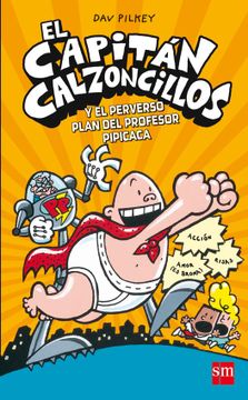 portada El Capitan Calzoncillos y el Perverso Plan del Profesor Pipicaca