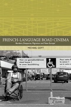 portada French-Language Road Cinema: Borders, Diasporas, Migration and 'new Europe' (Traditions in World Cinema) 