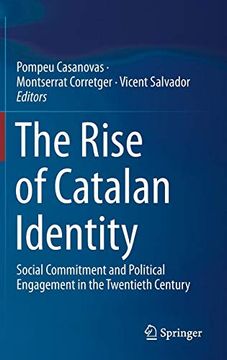 portada The Rise of Catalan Identity: Social Commitment and Political Engagement in the Twentieth Century 