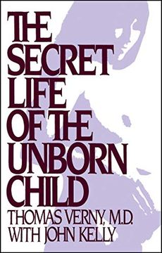 portada The Secret Life of the Unborn Child: How you can Prepare Your Baby for a Happy, Healthy Life 