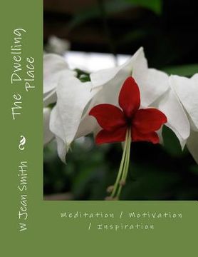 portada The Dwelling Place: Meditation / Motivation / Inspiration (en Inglés)