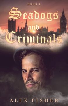 portada Seadogs and Criminals Book One (in English)
