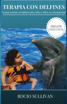portada Terapia con Delfines: Terapia Asistida con Delfines Para Niños y Niñas con Discapacidad (in Spanish)