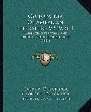 portada cyclopaedia of american literature v2 part 1: embracing personal and critical notices of authors (1881)