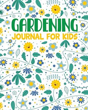 portada Gardening Journal for Kids: Hydroponic | Organic | Summer Time | Container | Seeding | Planting | Fruits and Vegetables | Wish List | Gardening Gifts for Kids | Perfect for new Gardener (in English)