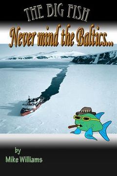 portada The Big Fish... Never mind the Baltics (en Inglés)