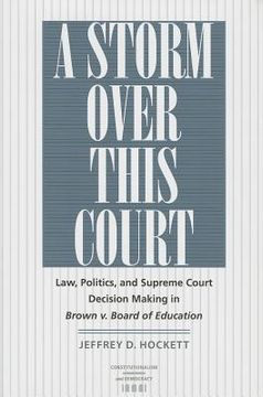 portada a storm over this court: law, politics, and supreme court decision making in brown v. board of education