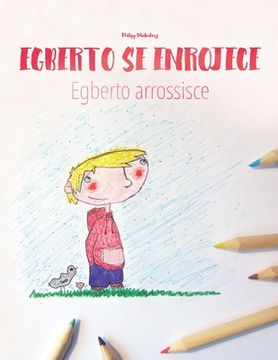 portada Egberto se enrojece/Egberto arrossisce: Libro infantil para colorear español-italiano (Edición bilingüe)