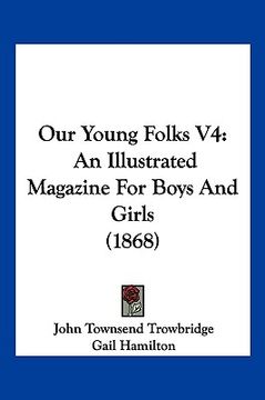 portada our young folks v4: an illustrated magazine for boys and girls (1868) (en Inglés)