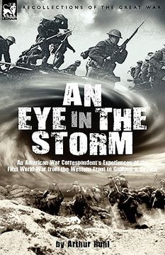 portada an eye in the storm: an american war correspondent's experiences of the first world war from the western front to gallipoli-and beyond (en Inglés)
