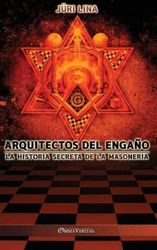 portada Arquitectos del Engaño: La Historia Secreta de la Masonería (in Spanish)