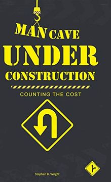 portada Man Cave Under Construction: Counting the Cost (in English)