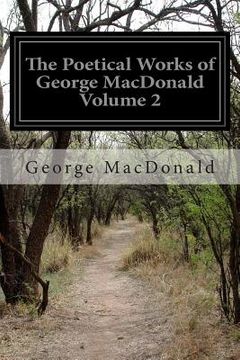 portada The Poetical Works of George MacDonald Volume 2 (en Inglés)