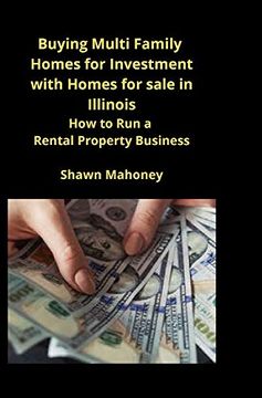 portada Buying Multi Family Homes for Investment With Homes for Sale in Illinois: How to run a Rental Property Business (en Inglés)