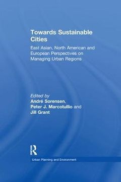 portada Towards Sustainable Cities: East Asian, North American and European Perspectives on Managing Urban Regions (en Inglés)