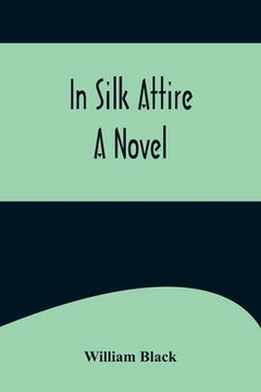 portada In Silk Attire; A Novel (in English)