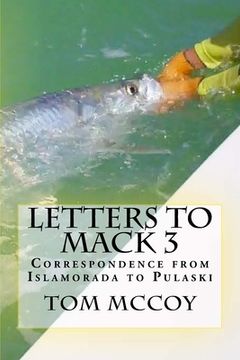 portada Letters to Mack 3: Correspondence from Islamorada to Pulaski (en Inglés)