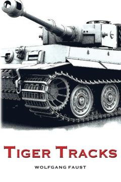portada Tiger Tracks - The Classic Panzer Memoir