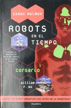portada Robots en el Tiempo, de Isaac Asimov; Corsario
