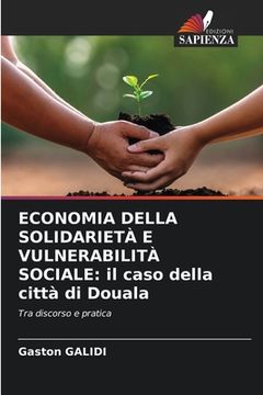 portada Economia Della Solidarietà E Vulnerabilità Sociale: il caso della città di Douala (in Italian)