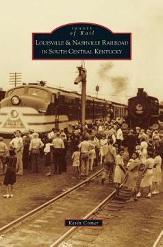 portada Louisville & Nashville Railroad in South Central Kentucky (en Inglés)