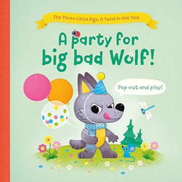 portada A Party for big bad Wolf! (The Three Little Pigs: A Twist in the Tale):