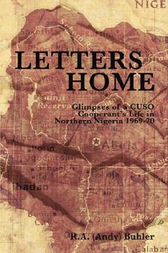 portada letters home: glimpses of a cuso cooperant's life in northern nigeria, 1969-1970 (en Inglés)