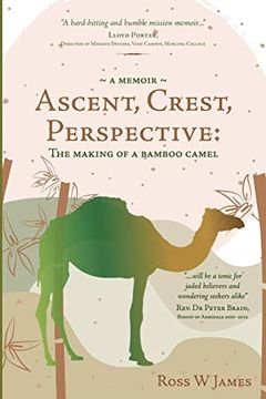 portada Ascent, Crest, Perspective: The Making of a Bamboo Camel (en Inglés)